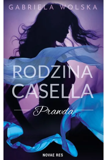 Rodzina Casella. Prawda - Gabriela  Wolska