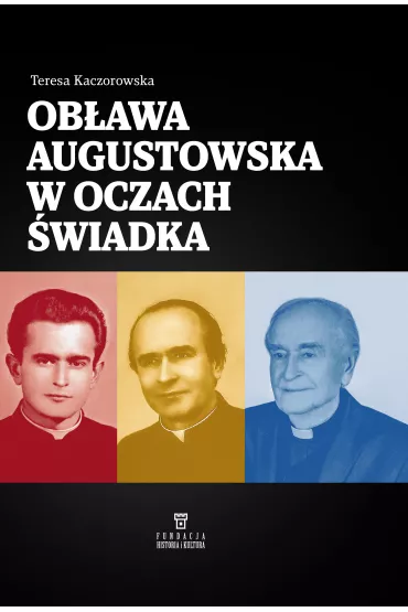 Ob�awa Augustowska w oczach �wiadka - Teresa Kaczorowska