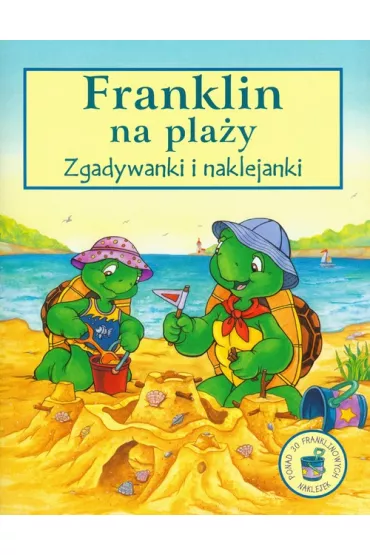 Franklin na pla�y zgadywanki i naklejanki - Paulette Bourgeois