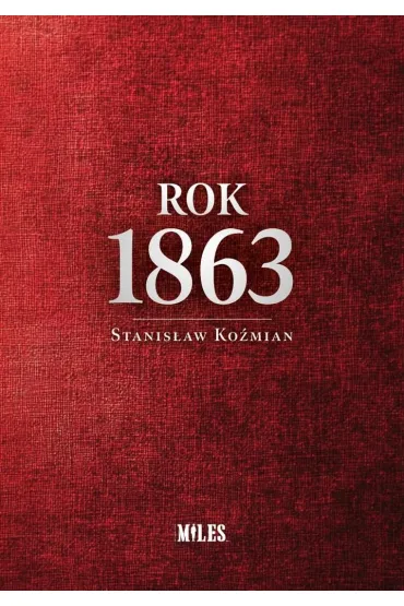 Rok 1863 - Stanis�aw Ko�mian