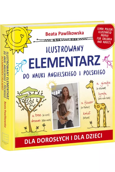 Ilustrowany elementarz do nauki angielskiego i polskiego. Dla doros�ych i dla dzieci - Beata Pawlikowska