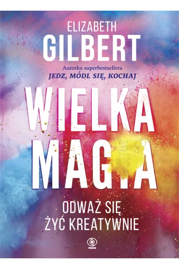 Wielka magia - Elizabeth Gilbert