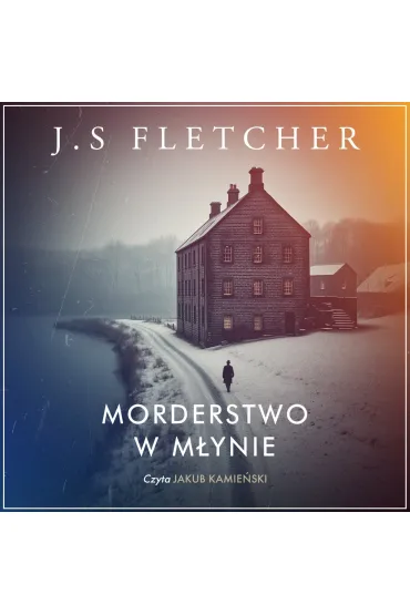 Audiobook Morderstwo w m�ynie mp3 - J S Fletcher