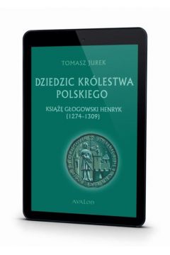 eBook Dziedzic Krlestwa Polskiego Ksi Gogowski Henryk (1274-1309) pdf mobi epub