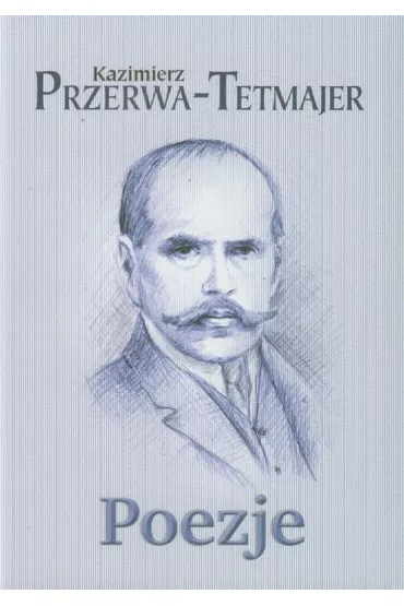 Poezje - Kazimierz Przerwa-Tetmajer