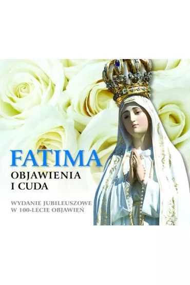 Fatima objawienia i cuda - Marek Maci�gowski, Eugeniusz Wojdecki