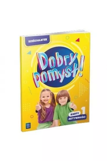 Dobry pomys�! Sze�ciolatek. Karty aktywno�ci. Cz�� 1