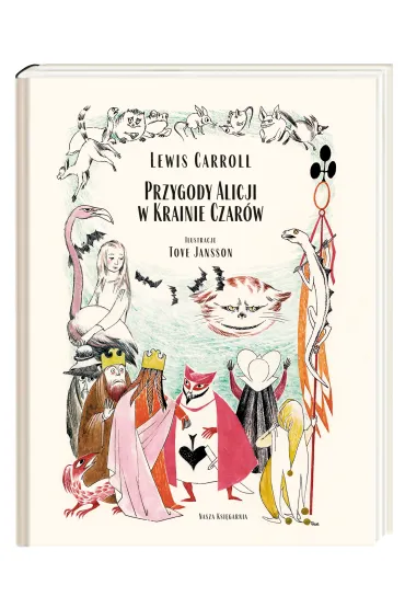 Przygody Alicji w Krainie Czar�w. Alicja w Krainie Czar�w. Tom 1 - Lewis Carroll, Maciej S�omczy�ski, Tove Jansson
