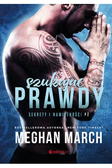 Szukaj�c prawdy. Sekrety i nami�tno�ci. Tom 7 - Meghan March