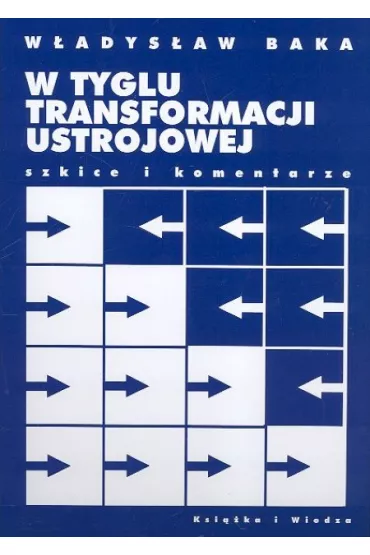 W tyglu transformacji ustrojowej - W�adys�aw Baka