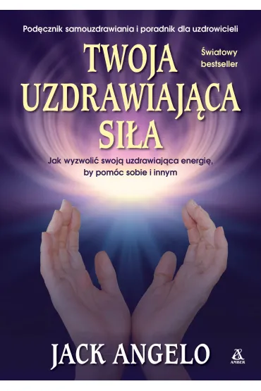 Twoja uzdrawiaj�ca si�a - Jack Angelo