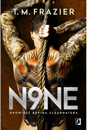 N9ne. Opowie�� Kevina Clearwatera. King. Tom 9 - T. M. Frazier