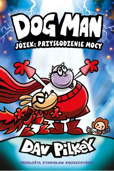 J�zek: przys�odzenie mocy. Dogman. Tom 13 - Dav Pilkey