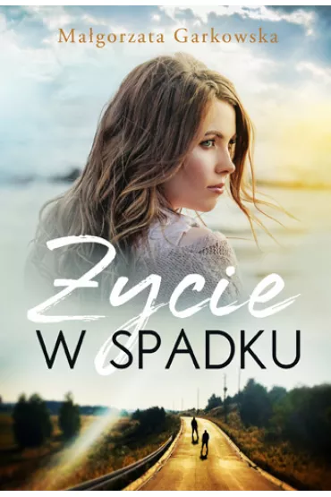 �ycie w spadku - Ma�gorzata Garkowska