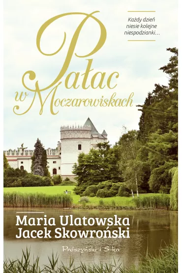 Pa�ac w Moczarowiskach - Jacek Skowro�ski, Maria Ulatowska