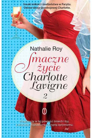B�belki szampana i sucre a la creme. Smaczne �ycie Charlotte Lavigne. Tom 2 - Nathalie Roy
