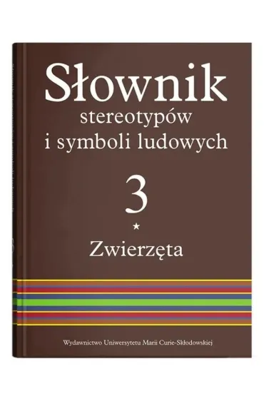 S�ownik stereotyp�w i symboli ludowych T.3 - Stanis�awa Niebrzegowska Bartmi�ska