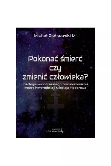 Pokona� �mier� czy zmieni� cz�owieka - Micha� Zi�kowski