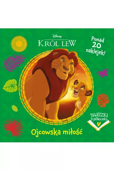 Bajeczki z p�eczki. Ojcowska mi�o��. Disney Kr�l Lew