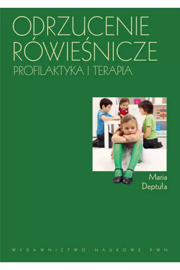 Odrzucenie r�wie�nicze. Profilaktyka i terapia - Maria Deptu�a