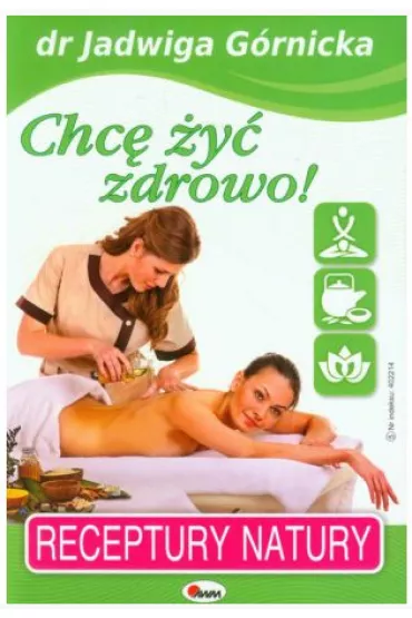 Chc� �y� zdrowo - Jadwiga G�rnicka
