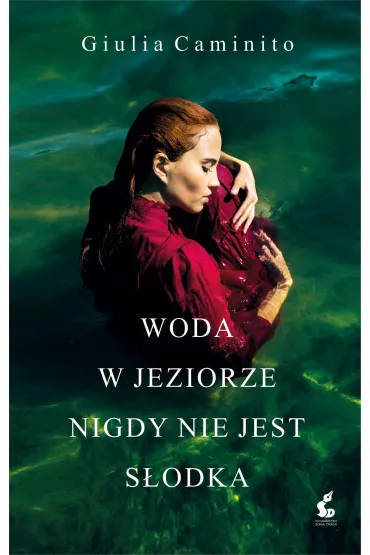 Woda w jeziorze nigdy nie jest s�odka - Giulia Caminito