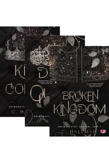 Pakiet Uniwersytet Corium. Tomy 1-3: King of Corium, Drop Dead Queen, Broken Kingdom - C. Hallman