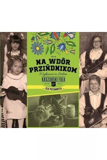 Dla potomnych (Na wd�r przindnikom). Stolem CD