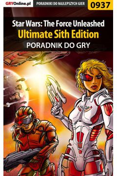eBook Star Wars: The Force Unleashed - Ultimate Sith Edition - poradnik do gry pdf epub