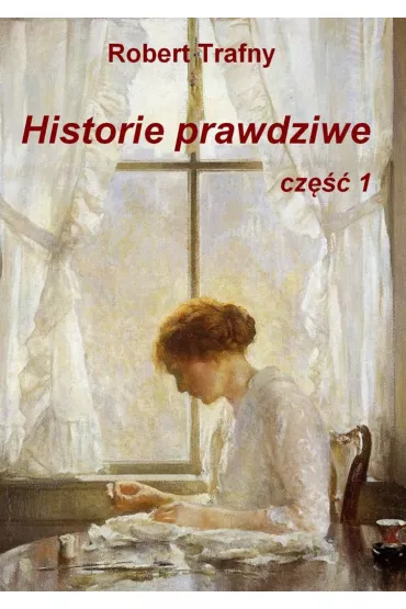 eBook Historie prawdziwe epub - Robert  Trafny