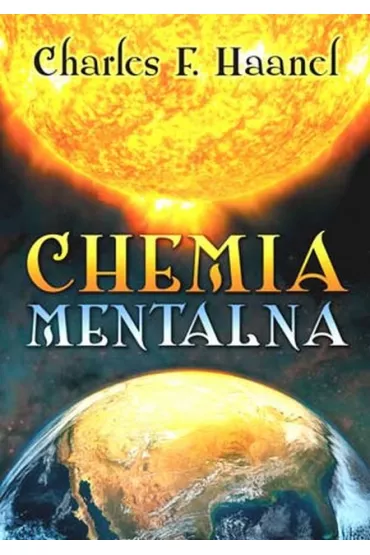 Chemia mentalna - Charles Francis Haanel