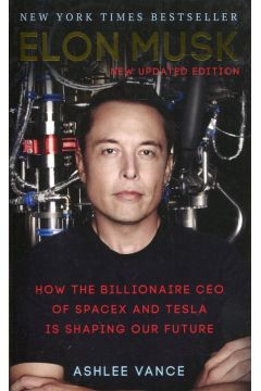 Elon Musk. How the Billionaire CEO of SpaceX AND Tesla is shaping our Future