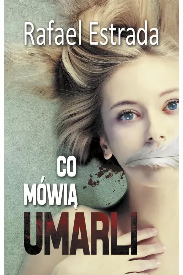 Co m�wi� umarli - Rafael Estrada