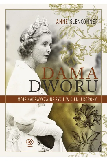 Dama dworu. Moje nadzwyczajne �ycie w cieniu Korony - Anne  Glenconner
