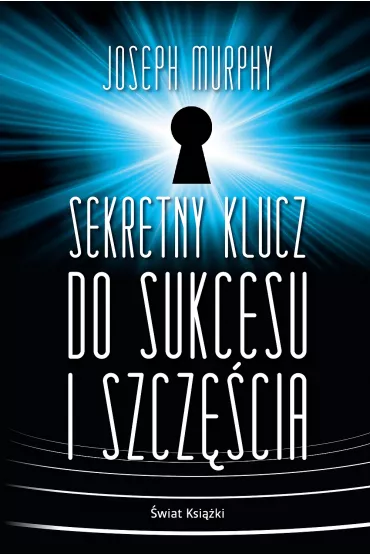 Sekretny klucz do sukcesu i szcz�cia - Joseph Murphy