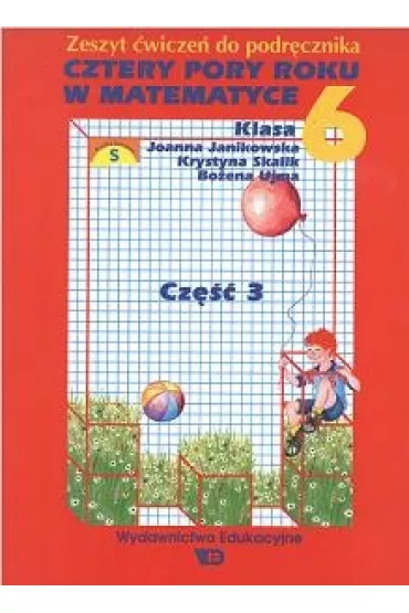 Matematyka SP 6/3 �w cztery pory roku - Bo�ena Ujma, Joanna Janikowska, Krystyna Skalik