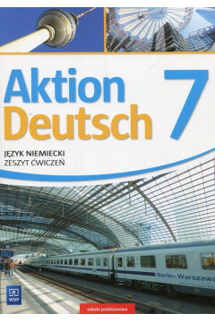 Aktion Deutsch 7. Jzyk niemiecki. Zeszyt wicze