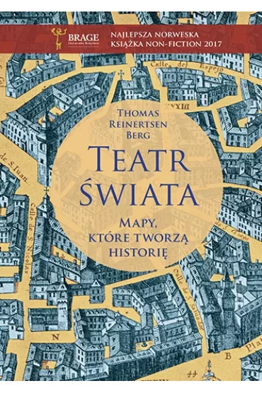 Teatr �wiata. Mapy, kt�re tworz� histori� - Thomas Reinertsen Berg