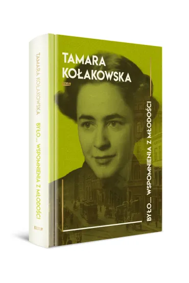 By�o... wspomnienia z m�odo�ci - Tamara  Ko�akowska