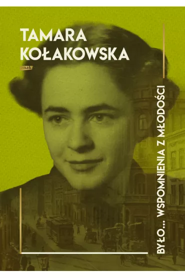 Byo... wspomnienia z modoci - Tamara  Koakowska