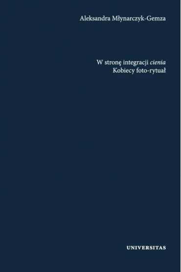 W stron� integracji cienia - Aleksandra  M�ynarczyk-Gemza