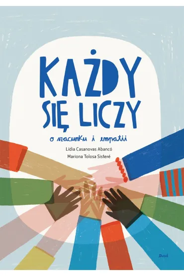 Ka�dy si� liczy. O szacunku i empatii - L�dia Casanovas Abanc�