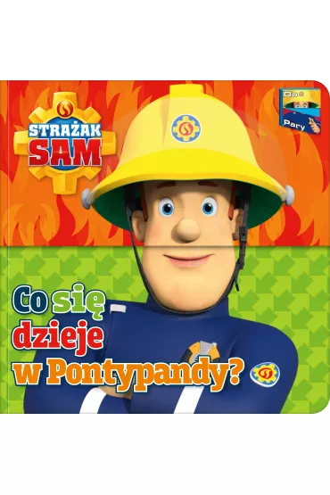 Stra�ak Sam. Do Pary! Co si� dzieje w Pontypandy? Stra�ak Sam