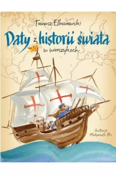 Daty z historii �wiata w wierszykach - Tomasz Elbanowski