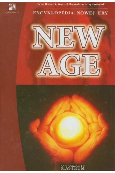 Encyklopedia nowej ery. New Age - Jerzy Jastrz�bski, Stefan Bednarek, Wojciech Bockenheim