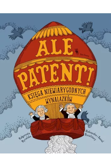 Ale patent ksi�ga niewiarygodnych wynalazk�w