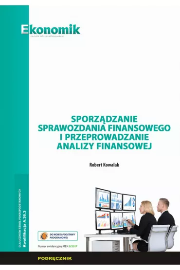 Sporz�dzanie sprawozdania finansowego i przeprowadzanie analizy finansowej - Robert Kowalak