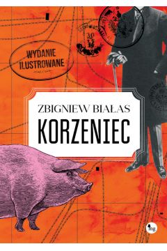 Korzeniec Wydanie ilustrowane Zbigniew Biaas