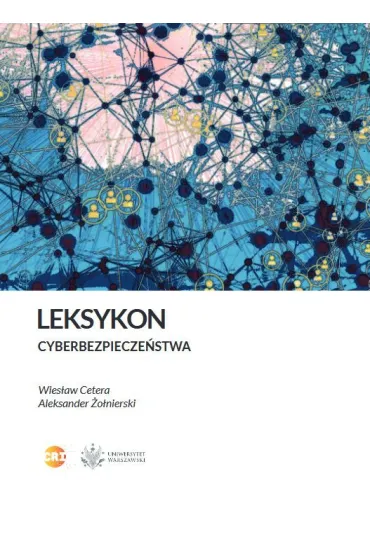 Leksykon Cyberbezpiecze�stwa - Aleksander �o�nierski, Wies�aw Cetera