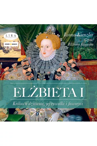 Audiobook CD MP3 El�bieta I. Kr�lowa dziewica, jej rywalki i faworyci - Iwona Kienzler